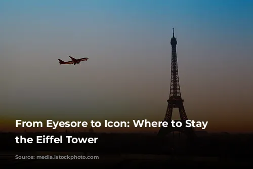 From Eyesore to Icon: Where to Stay Near the Eiffel Tower