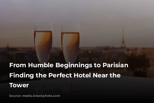 From Humble Beginnings to Parisian Icon: Finding the Perfect Hotel Near the Eiffel Tower