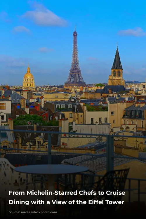 From Michelin-Starred Chefs to Cruise Ships: Dining with a View of the Eiffel Tower