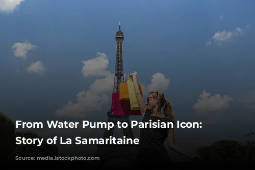 From Water Pump to Parisian Icon: The Story of La Samaritaine