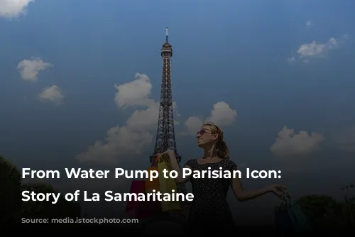 From Water Pump to Parisian Icon: The Story of La Samaritaine