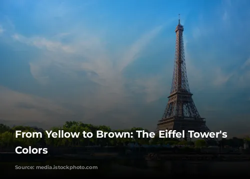 From Yellow to Brown: The Eiffel Tower's Changing Colors