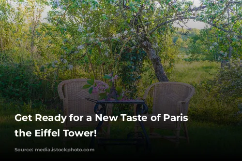 Get Ready for a New Taste of Paris at the Eiffel Tower!