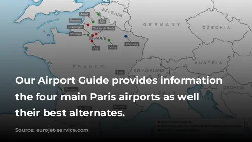 Our Airport Guide provides information about the four main Paris airports as well as their best alternates.