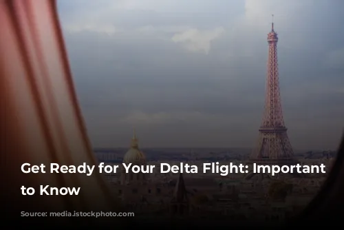 Get Ready for Your Delta Flight: Important Information to Know