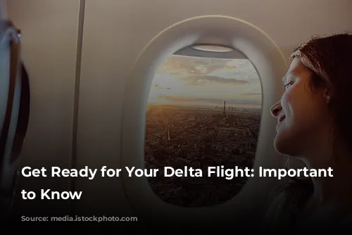 Get Ready for Your Delta Flight: Important Information to Know