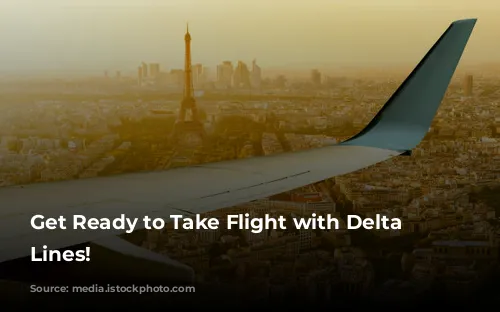 Get Ready to Take Flight with Delta Air Lines!