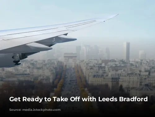 Get Ready to Take Off with Leeds Bradford Airport!