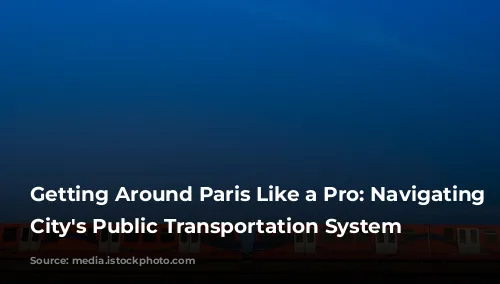 Getting Around Paris Like a Pro: Navigating the City's Public Transportation System