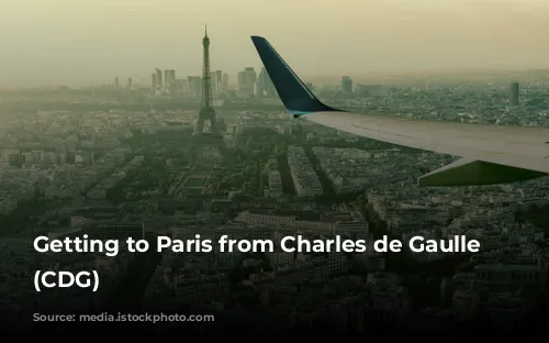   Getting to Paris from Charles de Gaulle Airport (CDG) 