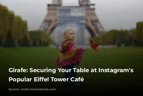 Girafe: Securing Your Table at Instagram's Most Popular Eiffel Tower Café