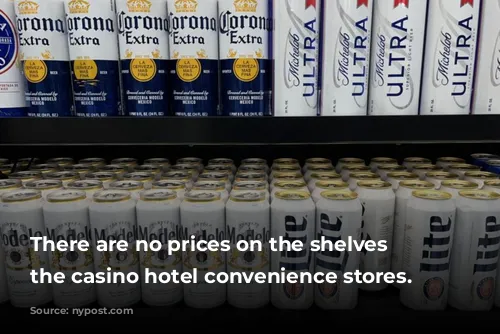 There are no prices on the shelves in the casino hotel convenience stores.