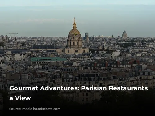 Gourmet Adventures: Parisian Restaurants with a View