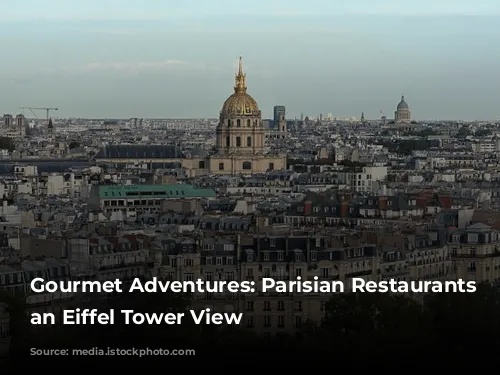 Gourmet Adventures: Parisian Restaurants with an Eiffel Tower View