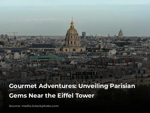 Gourmet Adventures: Unveiling Parisian Culinary Gems Near the Eiffel Tower