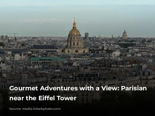 Gourmet Adventures with a View: Parisian Restaurants near the Eiffel Tower