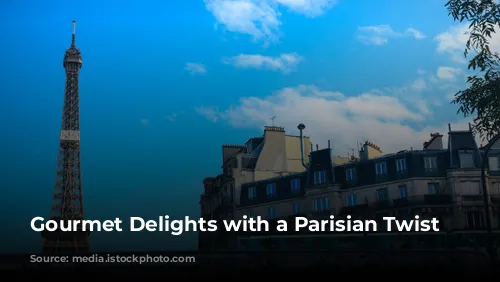 Gourmet Delights with a Parisian Twist