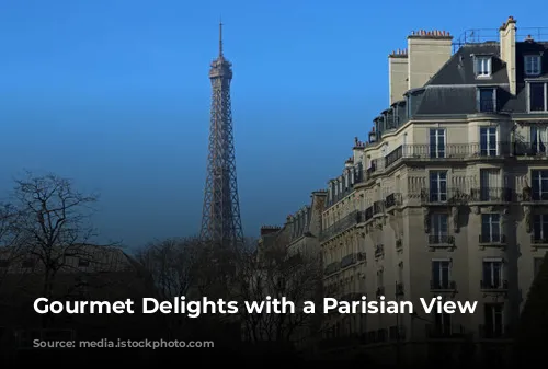 Gourmet Delights with a Parisian View