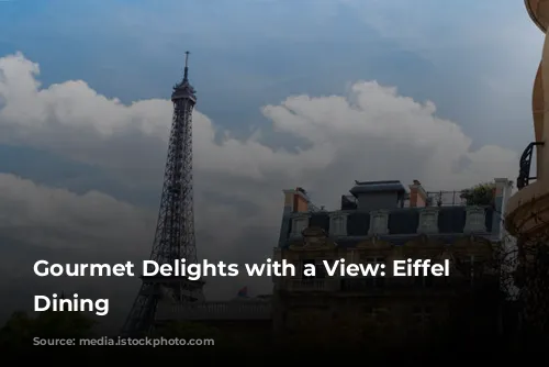 Gourmet Delights with a View: Eiffel Tower Dining