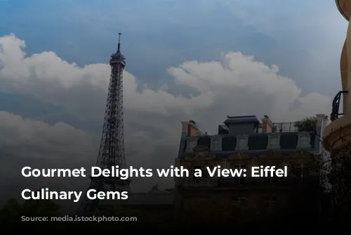 Gourmet Delights with a View:  Eiffel Tower's Culinary Gems