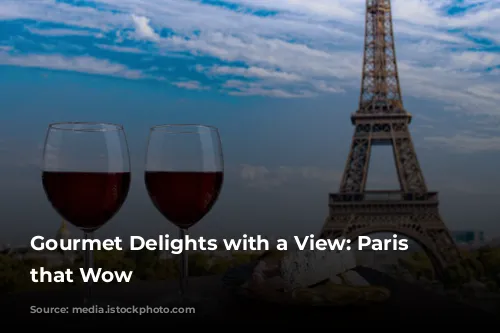 Gourmet Delights with a View: Paris Restaurants that Wow