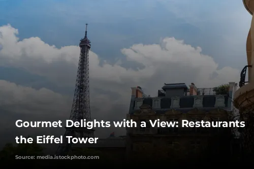 Gourmet Delights with a View: Restaurants Near the Eiffel Tower