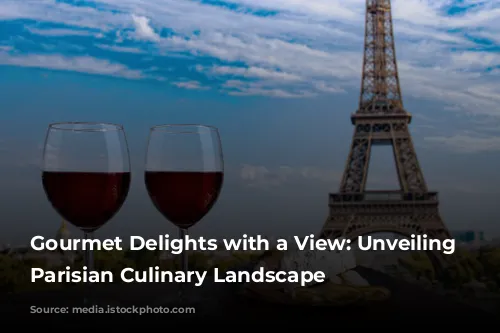 Gourmet Delights with a View: Unveiling the Parisian Culinary Landscape