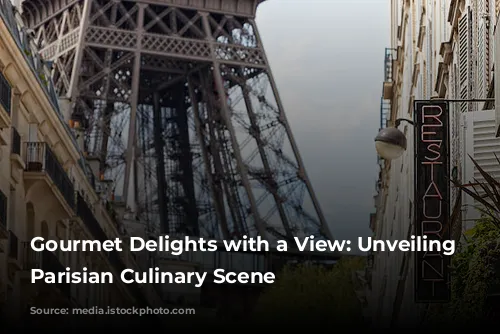 Gourmet Delights with a View: Unveiling the Parisian Culinary Scene