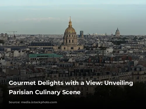 Gourmet Delights with a View: Unveiling the Parisian Culinary Scene