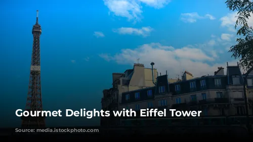 Gourmet Delights with Eiffel Tower Views