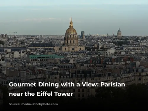 Gourmet Dining with a View: Parisian Restaurants near the Eiffel Tower