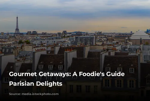 Gourmet Getaways: A Foodie's Guide to Parisian Delights