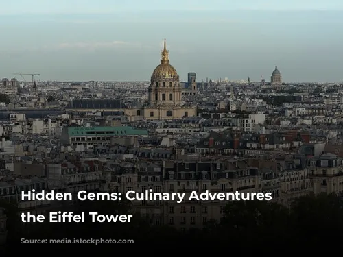 Hidden Gems: Culinary Adventures near the Eiffel Tower