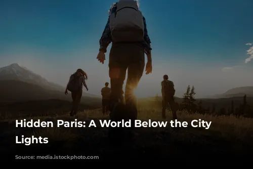 Hidden Paris: A World Below the City of Lights