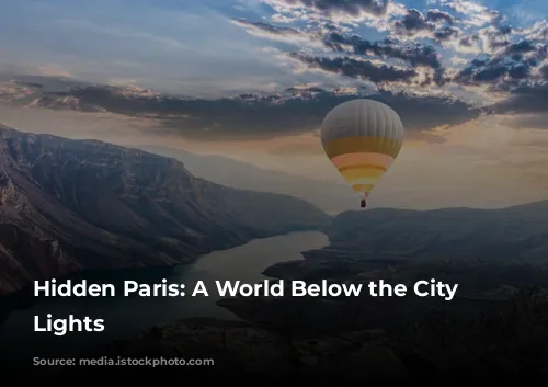 Hidden Paris: A World Below the City of Lights