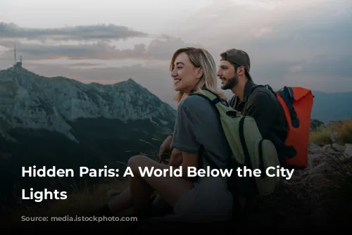 Hidden Paris: A World Below the City of Lights