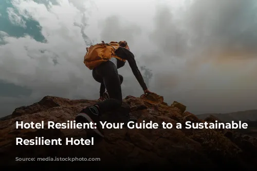 Hotel Resilient: Your Guide to a Sustainable and Resilient Hotel