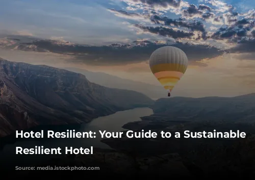 Hotel Resilient: Your Guide to a Sustainable and Resilient Hotel