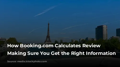 How Booking.com Calculates Review Scores: Making Sure You Get the Right Information