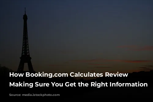 How Booking.com Calculates Review Scores: Making Sure You Get the Right Information