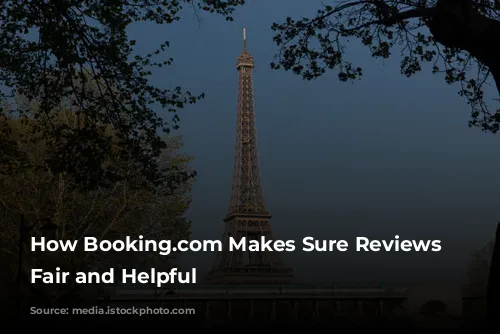 How Booking.com Makes Sure Reviews Are Fair and Helpful