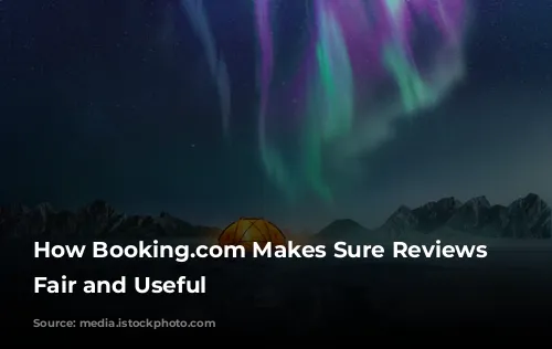 How Booking.com Makes Sure Reviews Are Fair and Useful