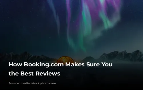 How Booking.com Makes Sure You Get the Best Reviews