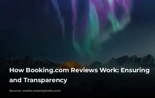 How Booking.com Reviews Work: Ensuring Quality and Transparency