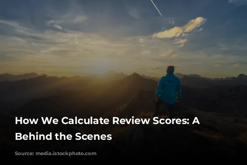 How We Calculate Review Scores: A Look Behind the Scenes