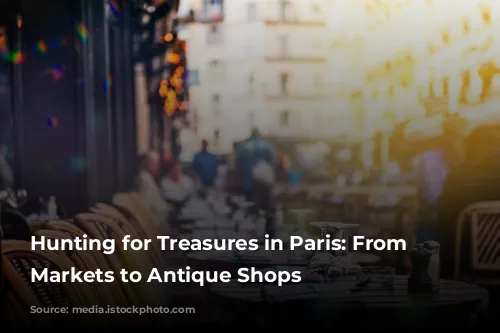 Hunting for Treasures in Paris: From Flea Markets to Antique Shops