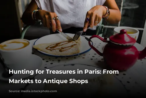 Hunting for Treasures in Paris: From Flea Markets to Antique Shops