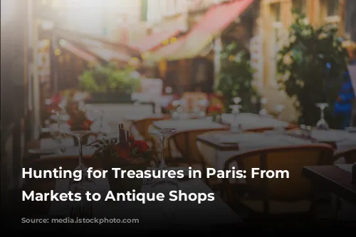 Hunting for Treasures in Paris: From Flea Markets to Antique Shops