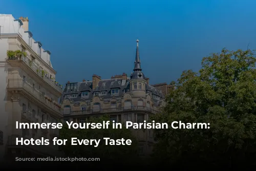 Immerse Yourself in Parisian Charm: Boutique Hotels for Every Taste