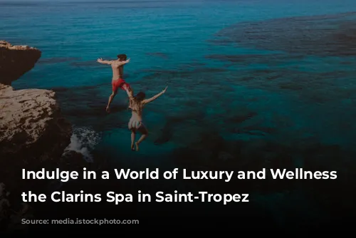 Indulge in a World of Luxury and Wellness at the Clarins Spa in Saint-Tropez